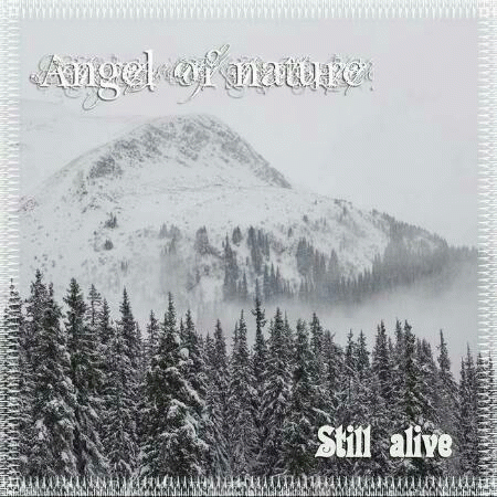 Angel Of Nature : Still Alive